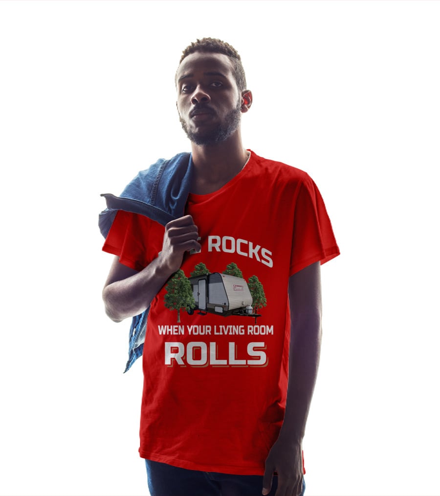 Life Rocks When Your Living Room Rolls Coleman LT 17B Camper T-Shirt