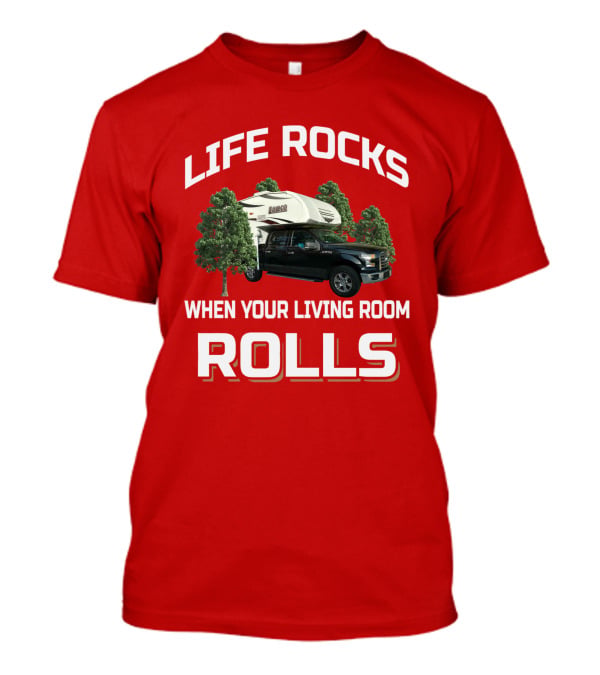 Lance 650 Life Rocks When Your Living Room Rolls T-Shirt