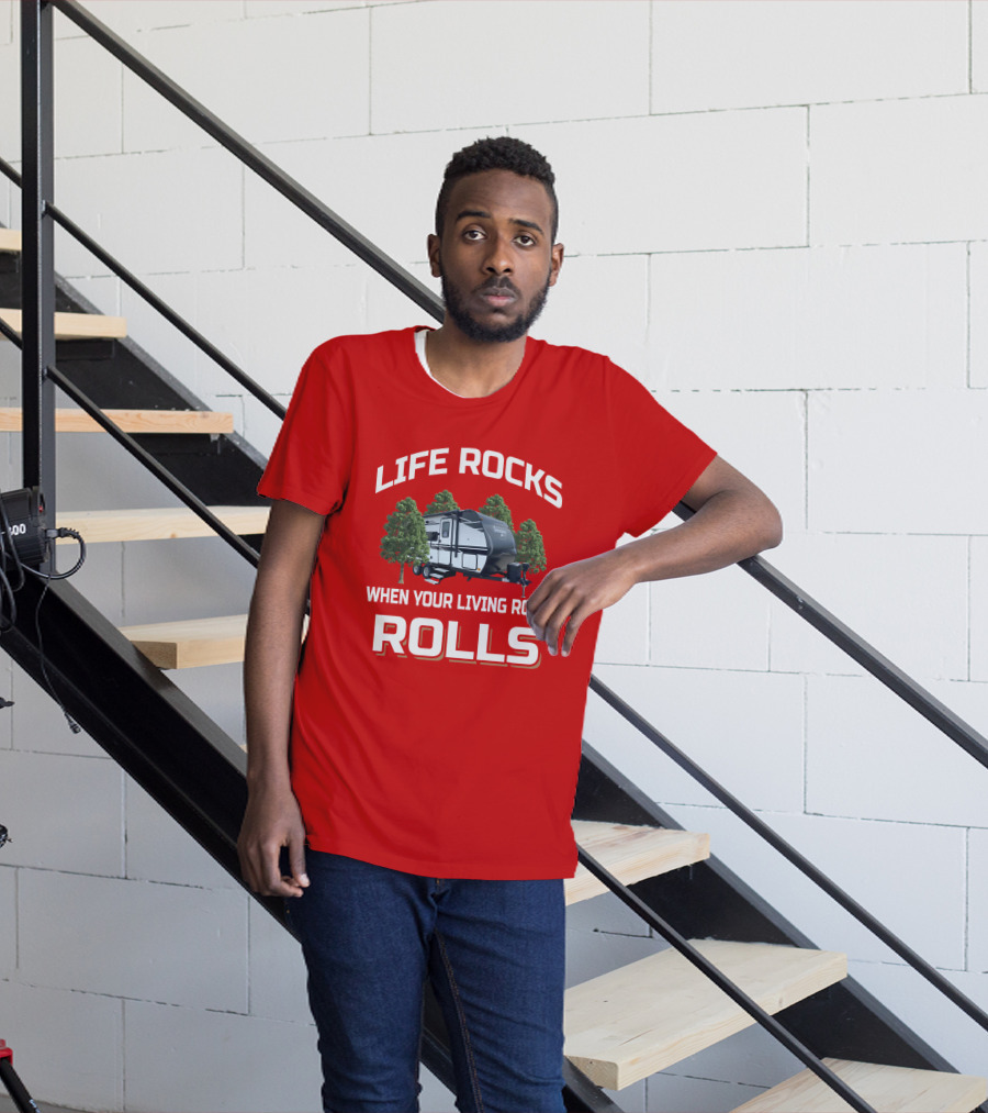 LIFE ROCKS WHEN YOUR LIVING ROOM ROLLS Imagine XLS 17MKE RV Camper Trees T-Shirt