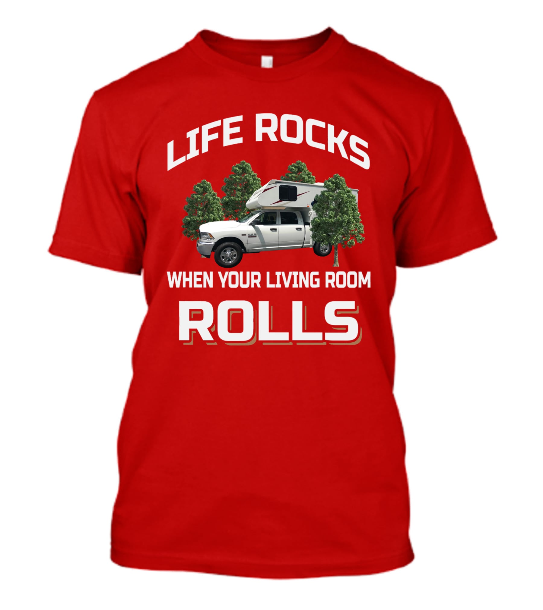 LIFE ROCKS WHEN YOUR LIVING ROOM ROLLS Adventure Truck Forest Campers T-Shirt