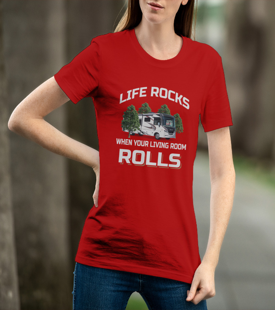 LIFE ROCKS WHEN YOUR LIVING ROOM ROLLS Jayco Precept T-Shirt