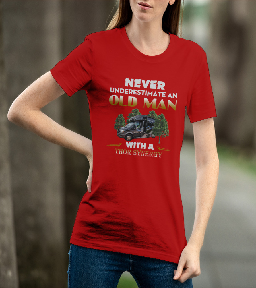 NEVER UNDERESTIMATE AN OLD MAN WITH A THOR SYNERGY T-Shirt