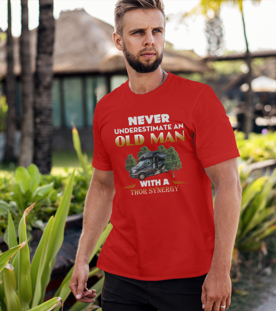 NEVER UNDERESTIMATE AN OLD MAN WITH A THOR SYNERGY T-Shirt