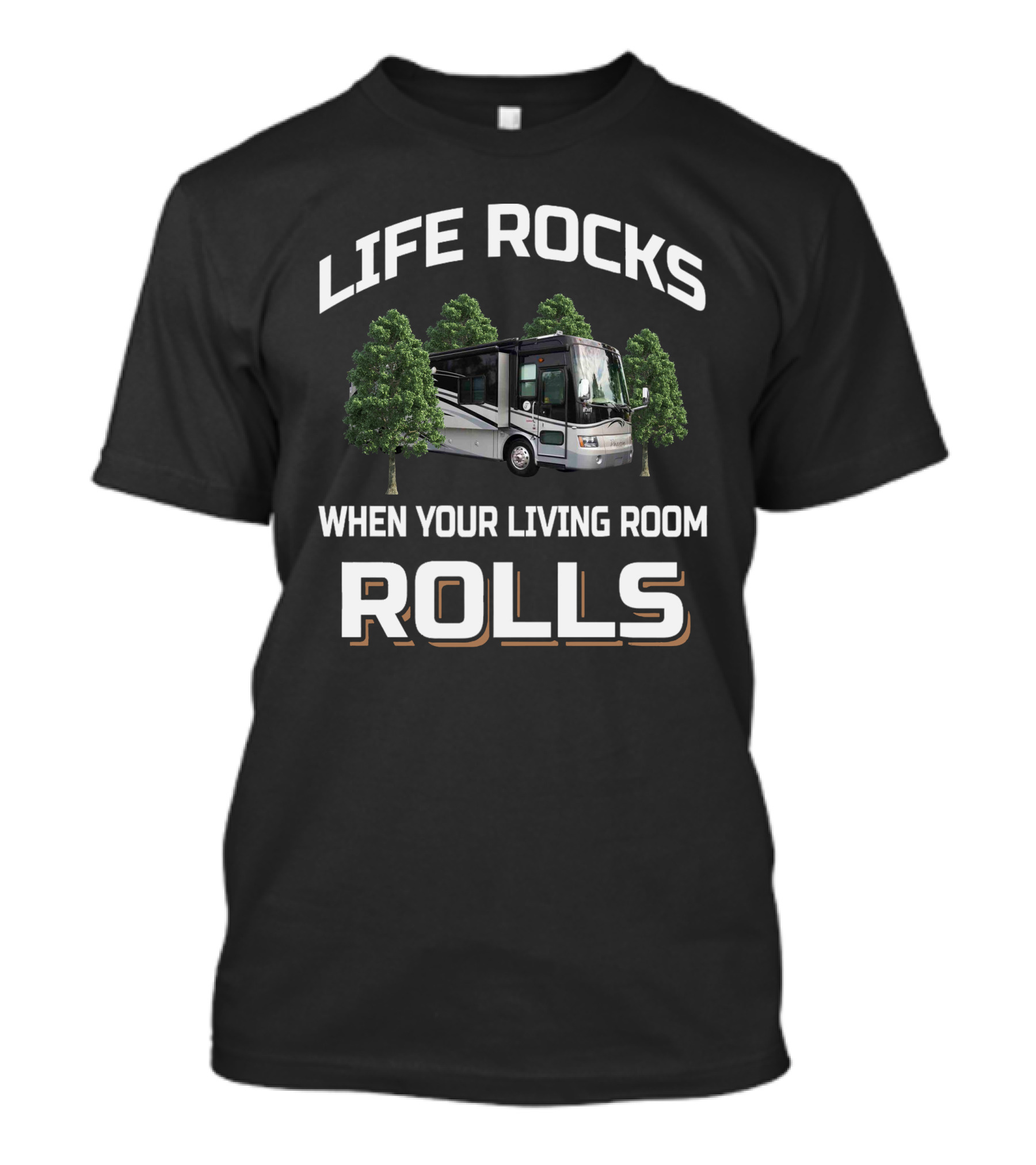 Life Rocks When Your Living Room Rolls Tiffin Phaeton T-Shirt