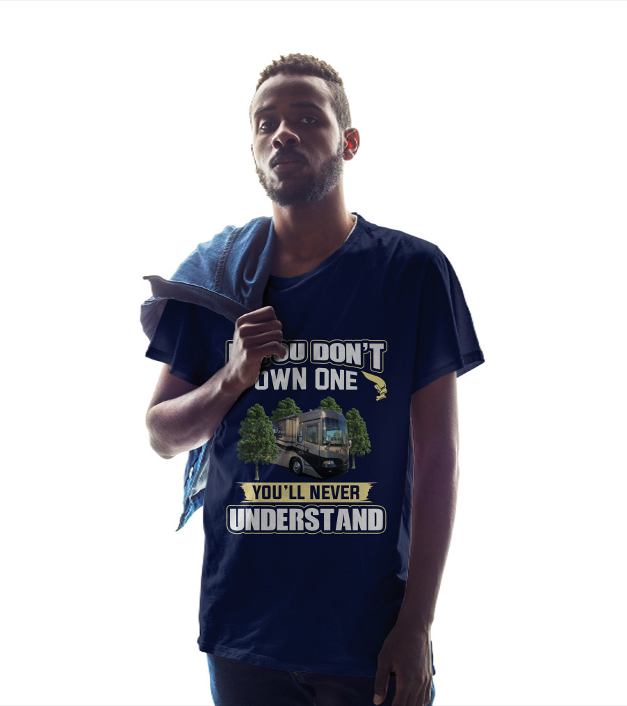 If You Don't Own One You'll Never Understand Country Coach Allure 4 T-Shirt