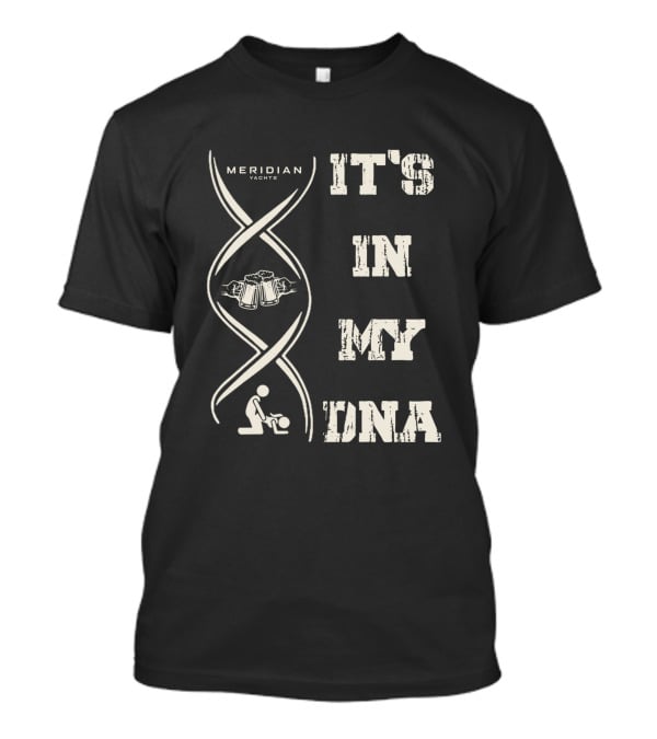 Meridian Yachts It's In My DNA T-Shirt