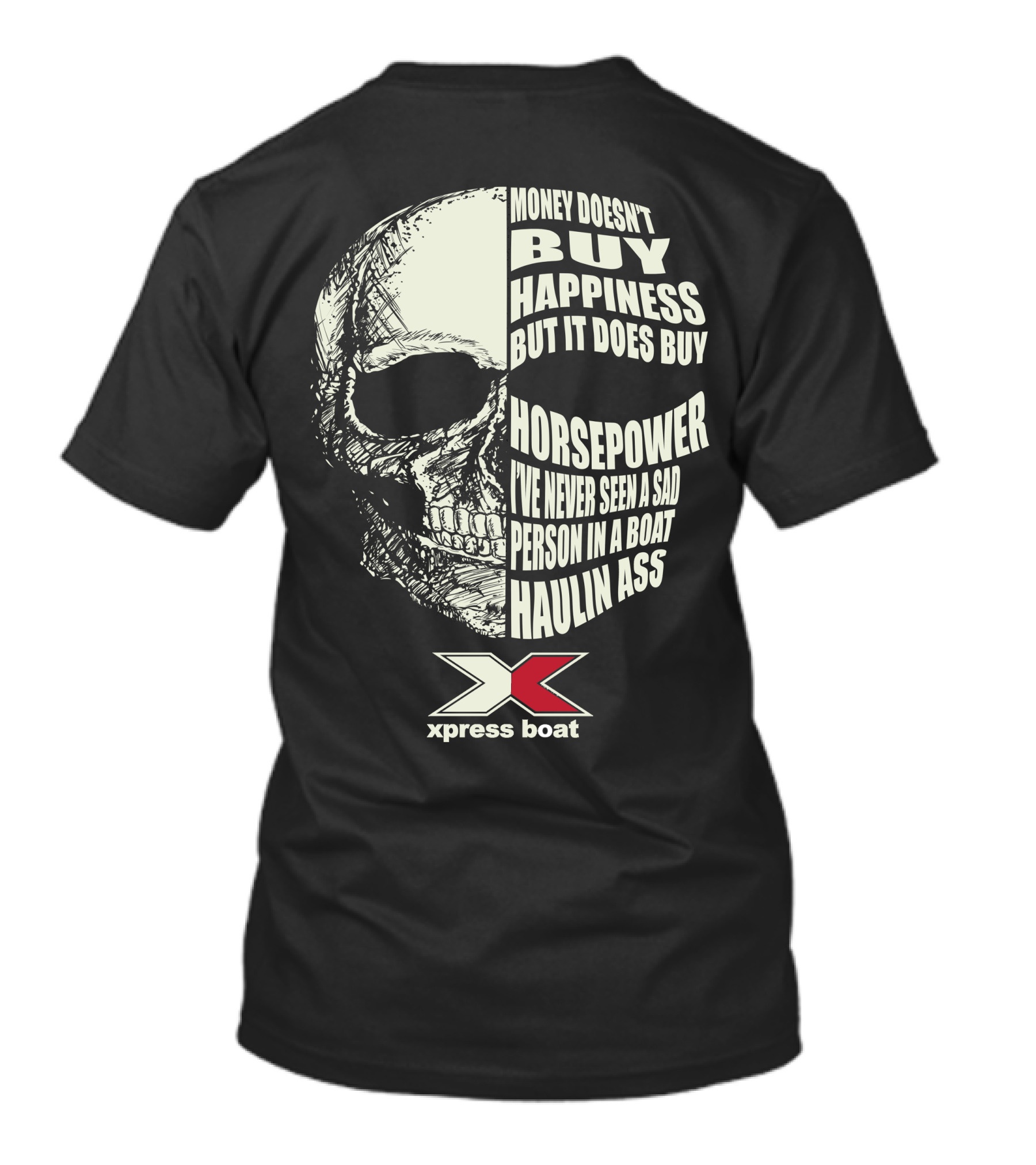 Money Doesn't Buy Happiness But It Does Buy Horsepower Xpress Boat Skull T-Shirt