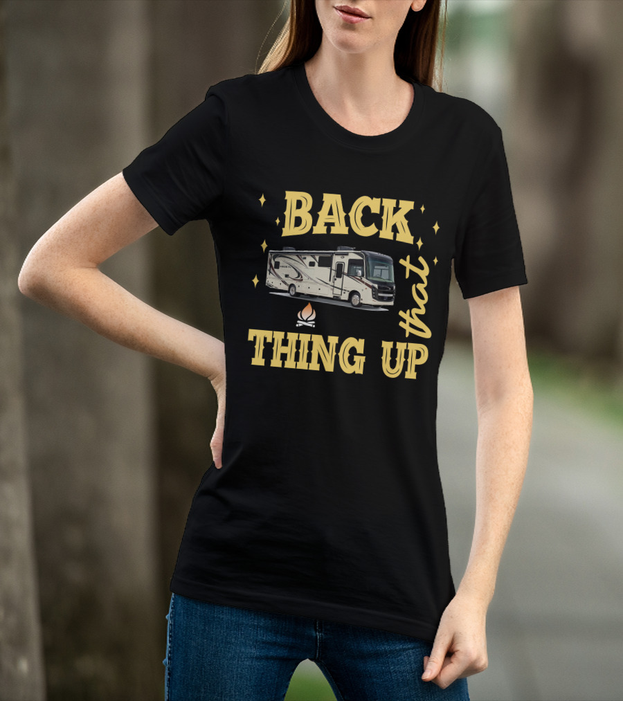 Back That Thing Up Entegra Vision XL 34G T-Shirt