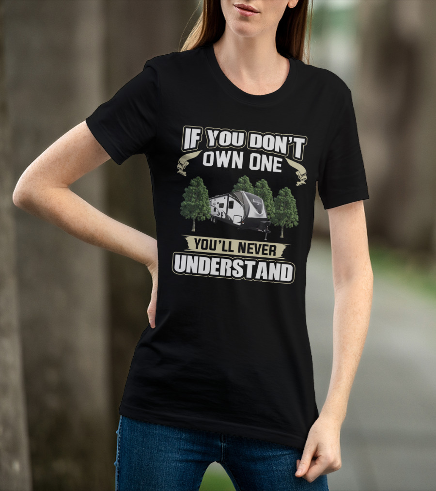 If You Don't Own One You'll Never Understand Grand Design Imagine 2600RB T-Shirt