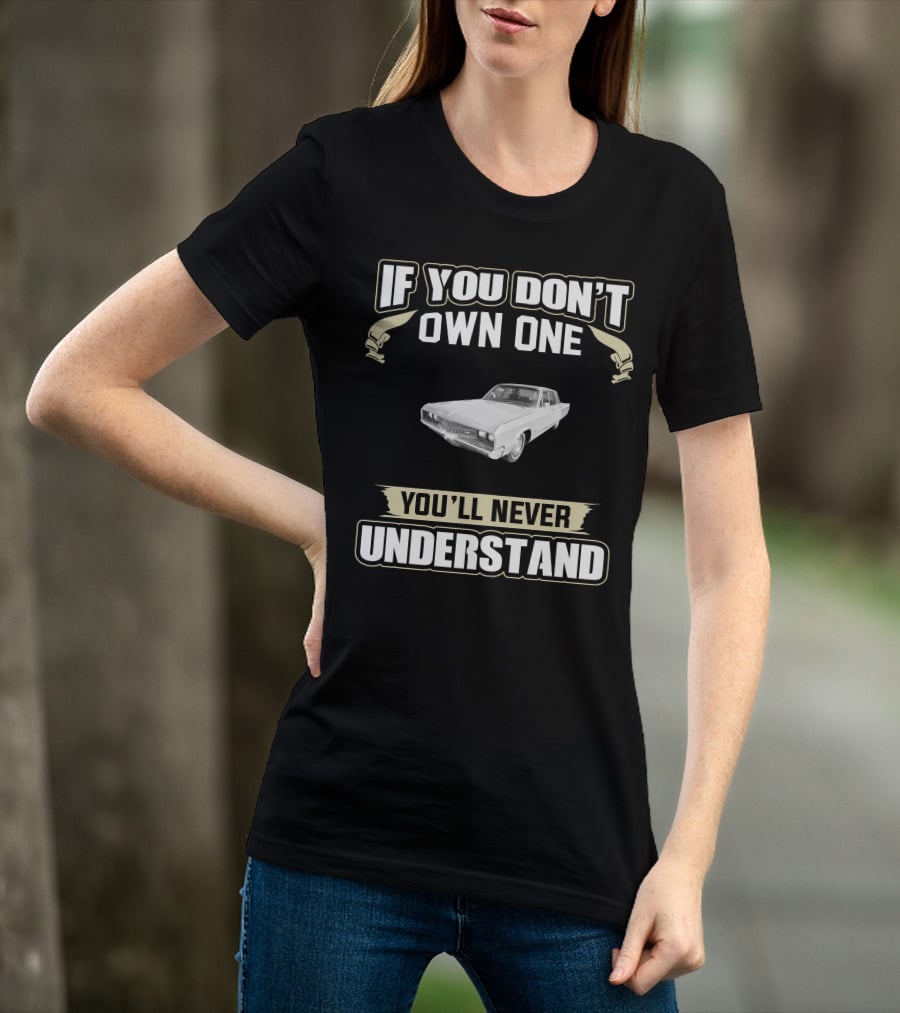 If You Don't Own One 1968 Chrysler New Yorker You'll Never Understand T-Shirt