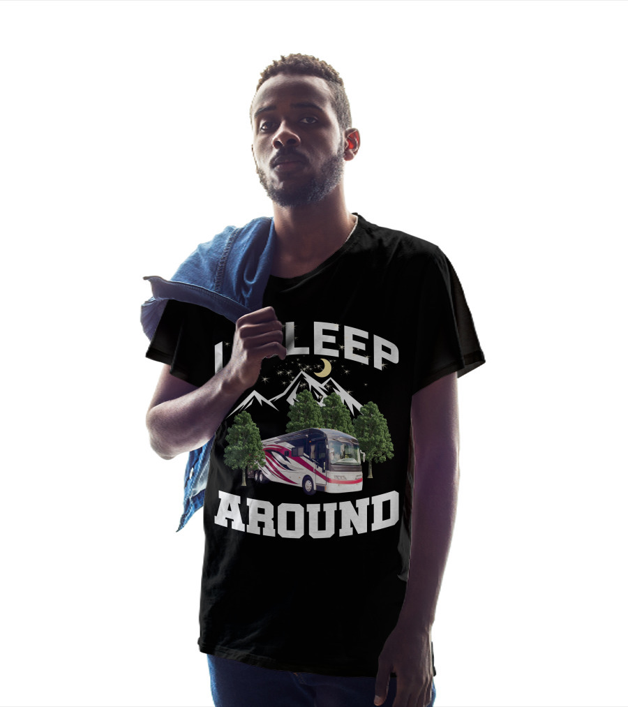 I SLEEP AROUND 2008 American Eagle 42r Mountain RV Adventure Camping T-Shirt