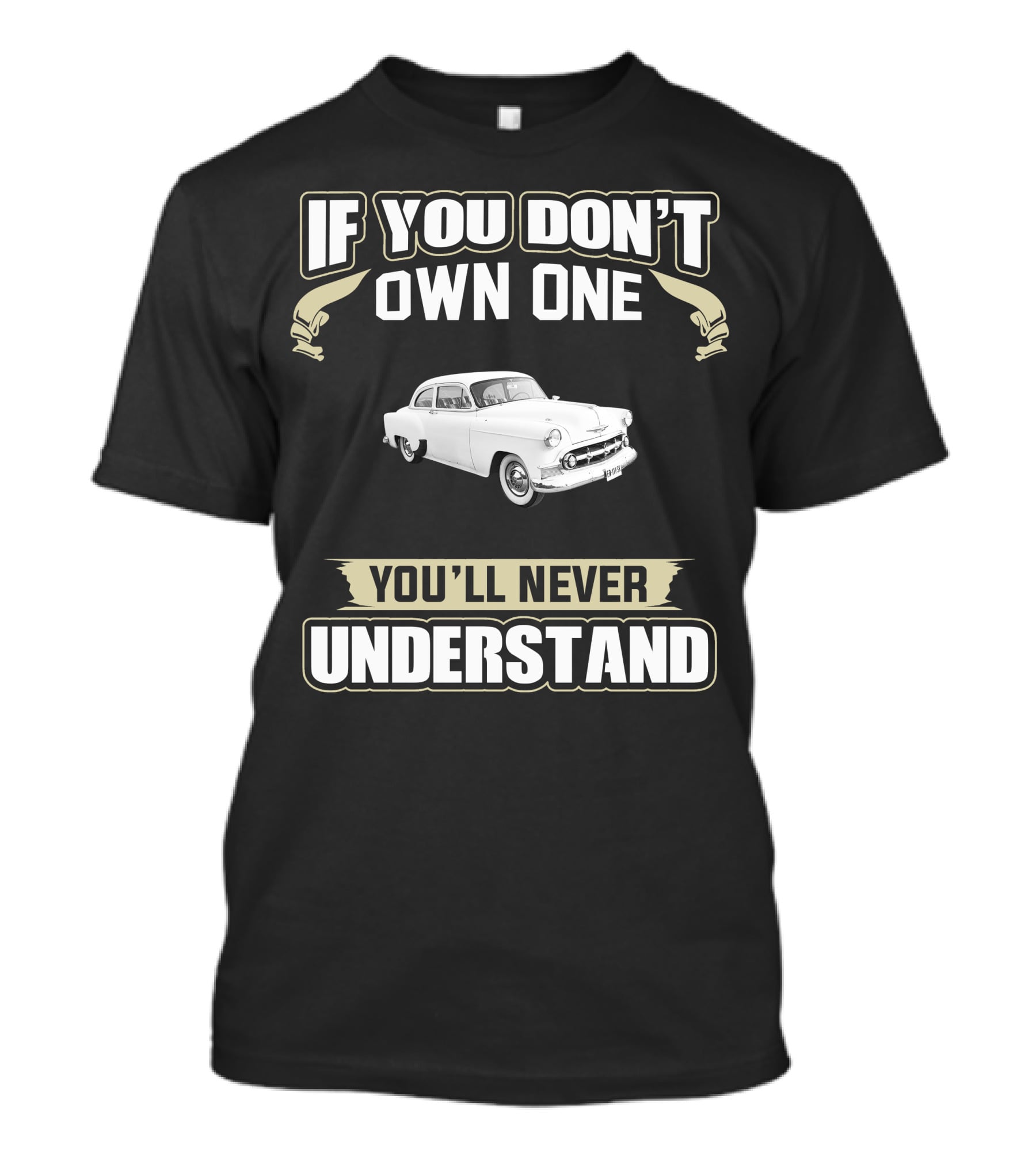 If You Don't Own One You'll Never Understand 1953 Chevrolet Bel Air T-Shirt