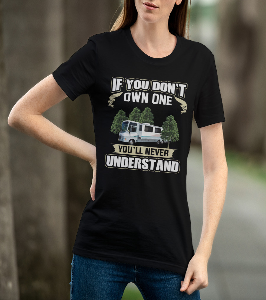 If You Don't Own One You'll Never Understand 1999 Fleetwood Southwind T-Shirt
