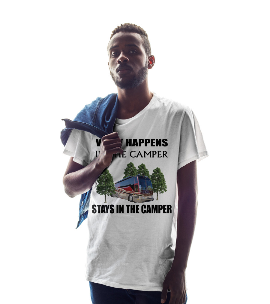 What Happens IN The Camper Stays IN The Camper 2006 Prevost H3 T-Shirt