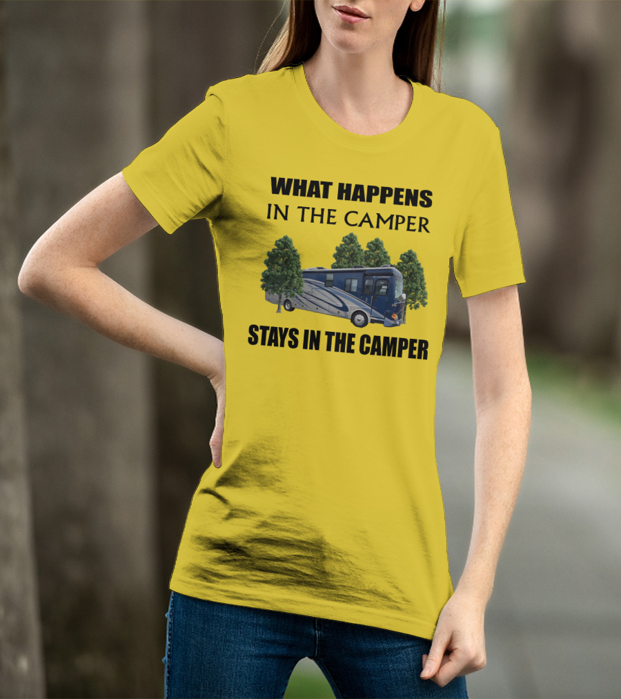 What Happens In The Camper Stays In The Camper 2007 Fleetwood Excursion T-Shirt