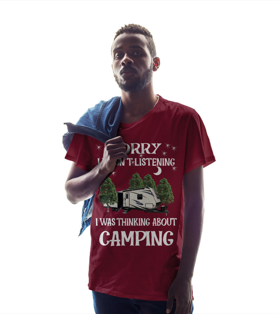 Sorry I Wasn't Listening I Was Thinking About Camping SportTrek ST327VIK T-Shirt
