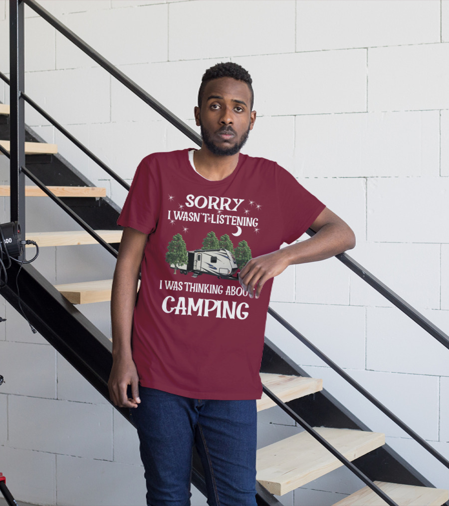 Sorry I Wasn't Listening I Was Thinking About Camping SportTrek ST327VIK T-Shirt