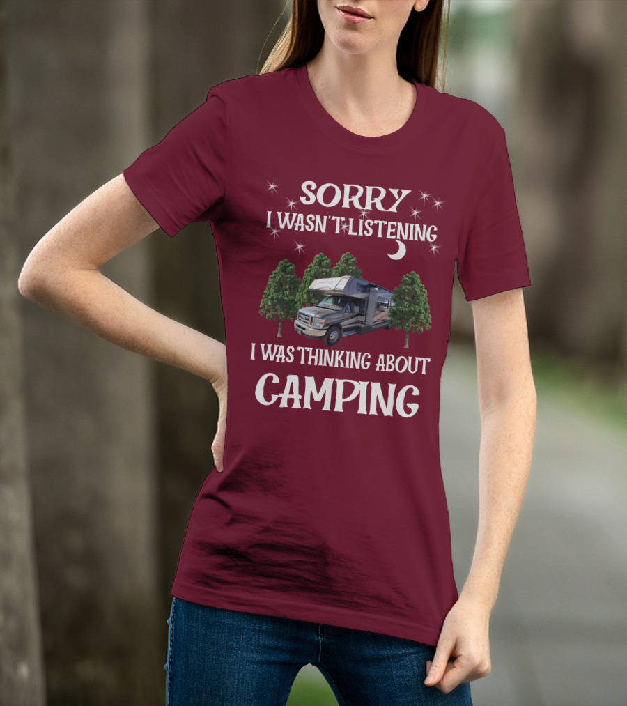 Sorry I Wasn't Listening I Was Thinking About Camping Coachmen Leprechaun 319DS T-Shirt