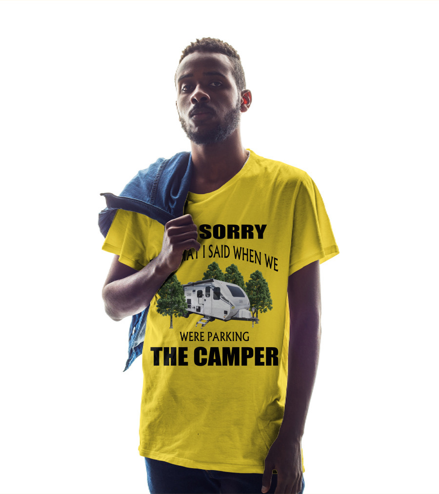 I'm Sorry For What I Said When We Were Parking The Camper Lance Camper 2465 T-Shirt