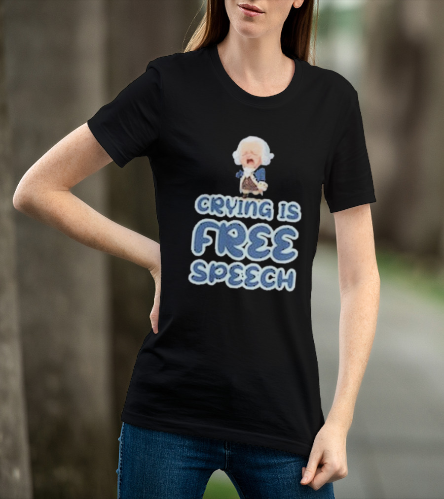 Crying Is Free Speech George Washington Cartoon Style Fun T-Shirt