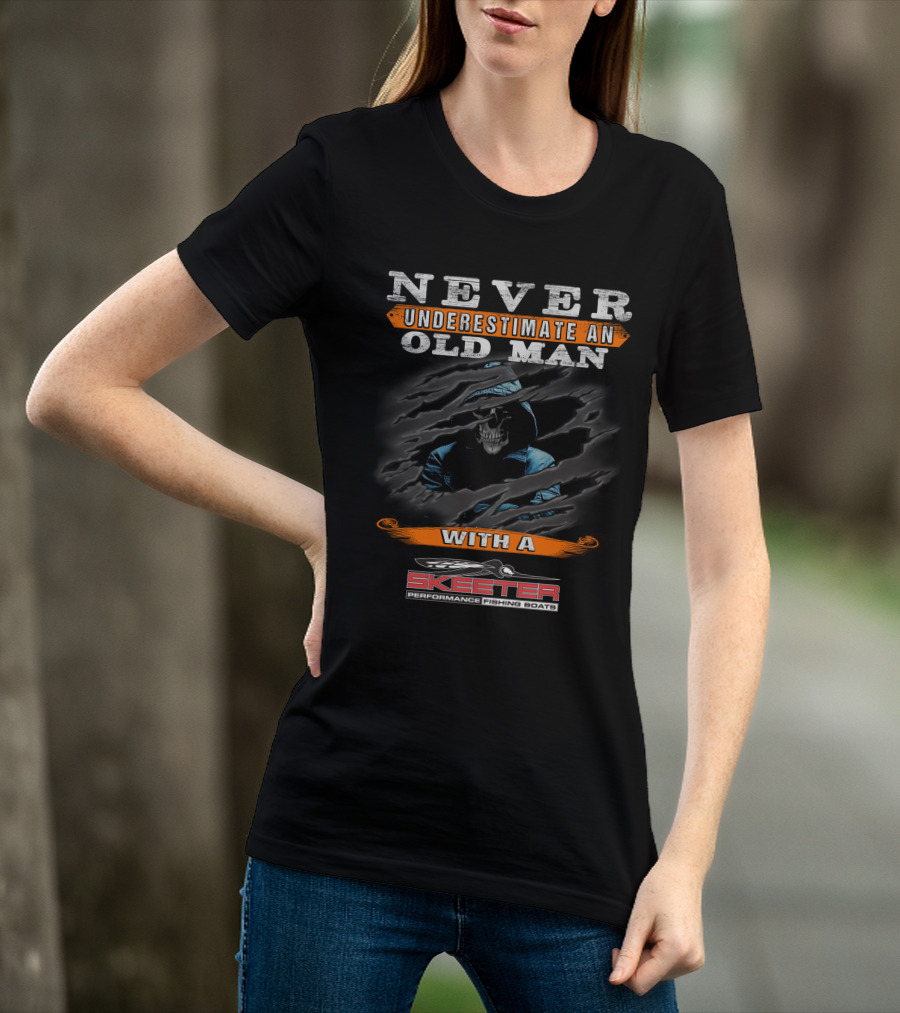 Never Underestimate An Old Man With A Skeeter Performance Fishing Boats T-Shirt