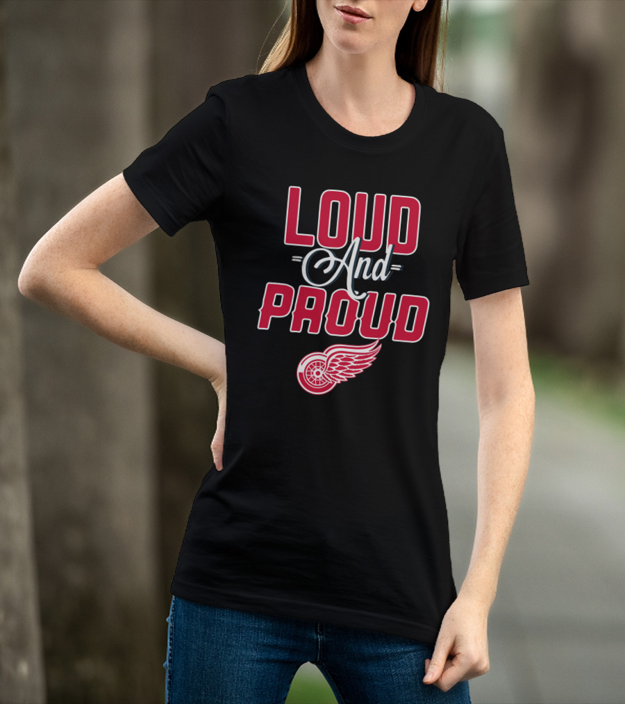 Loud And Proud Detroit Red Wings T-Shirt