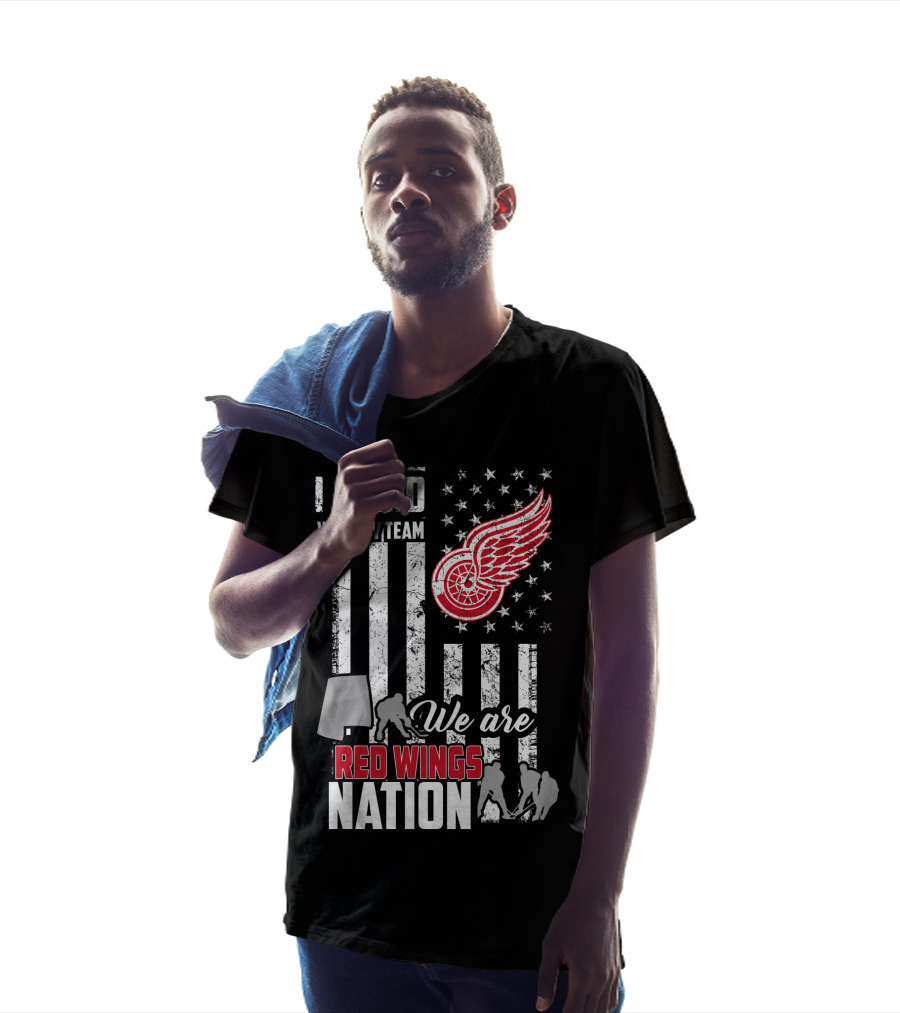 I Stand With My Team We Are Red Wings Nation Detroit Red Wings T-Shirt