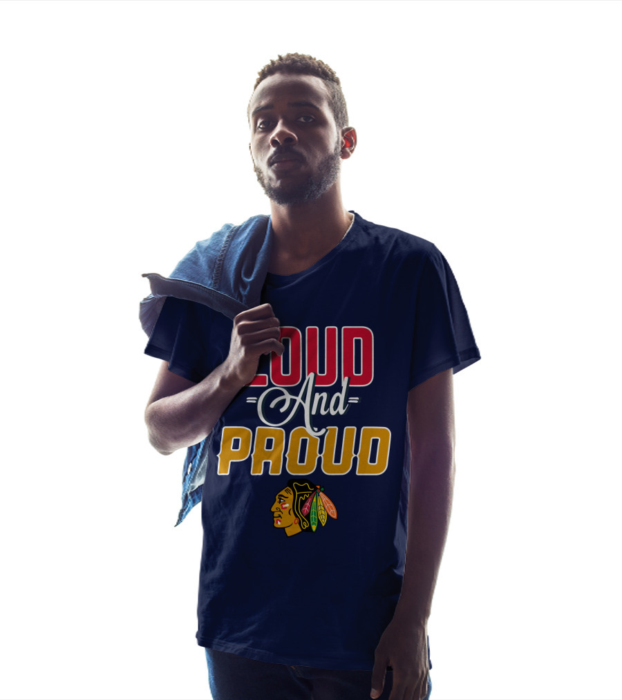 Chicago Blackhawks Loud And Proud T-Shirt
