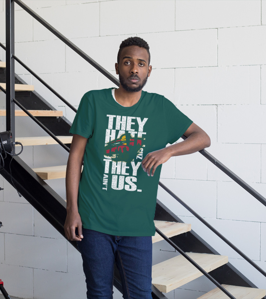 They Hate Us They Ain't Us Minnesota Wild T-Shirt