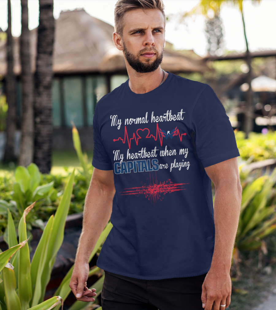 My Normal Heartbeat My Heartbeat When My Washington Capitals Are Playing T-Shirt