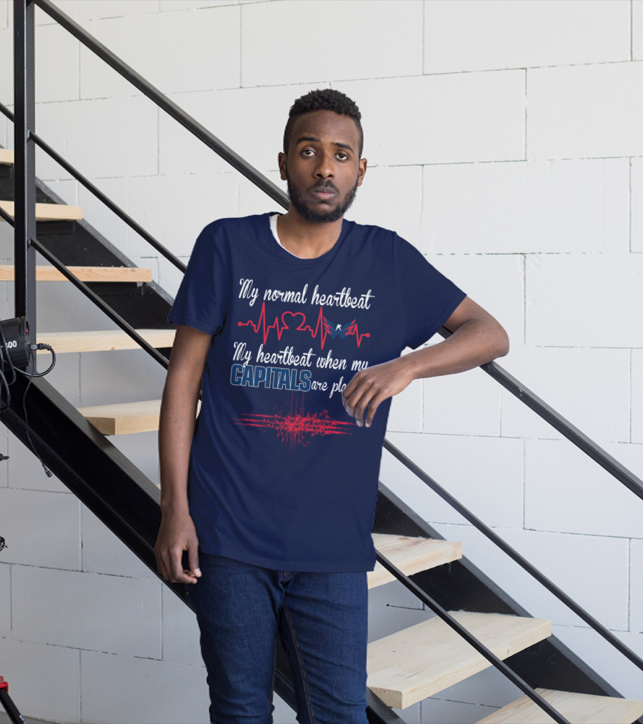 My Normal Heartbeat My Heartbeat When My Washington Capitals Are Playing T-Shirt
