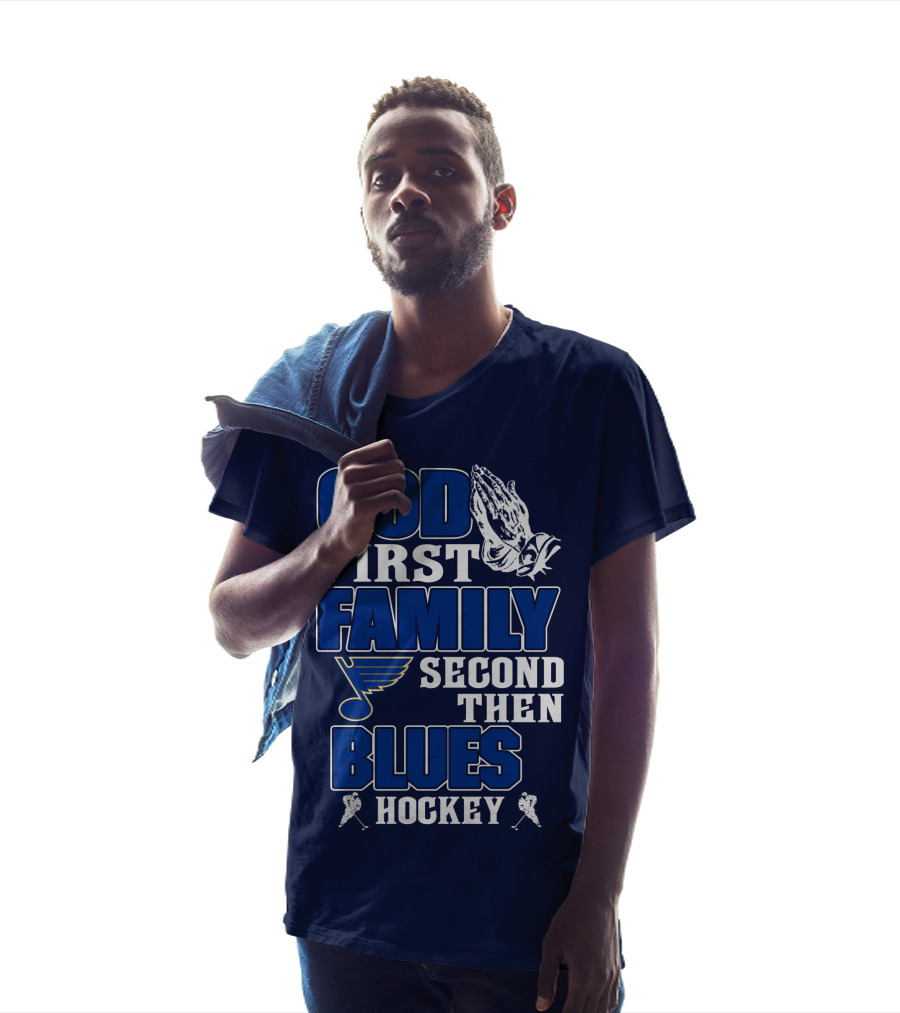 God First Family Second Then St. Louis Blues Hockey T-Shirt
