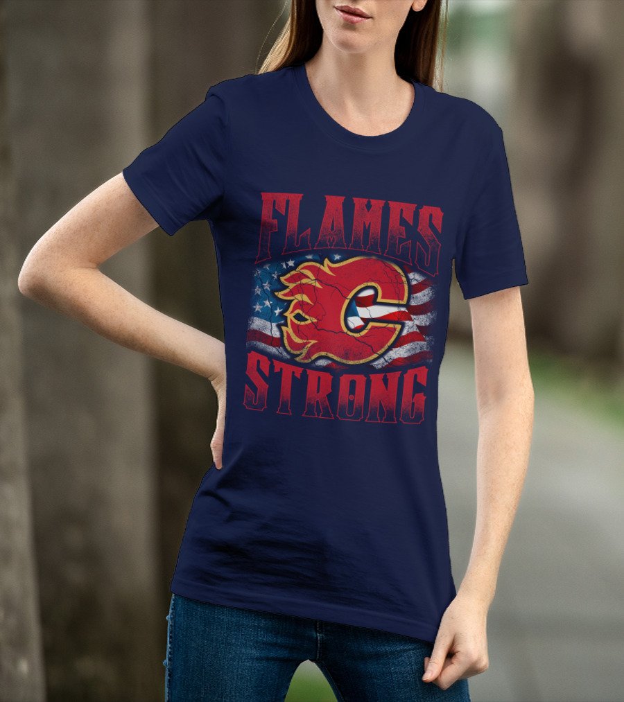 Flames Strong Calgary Flames American Flag T-Shirt