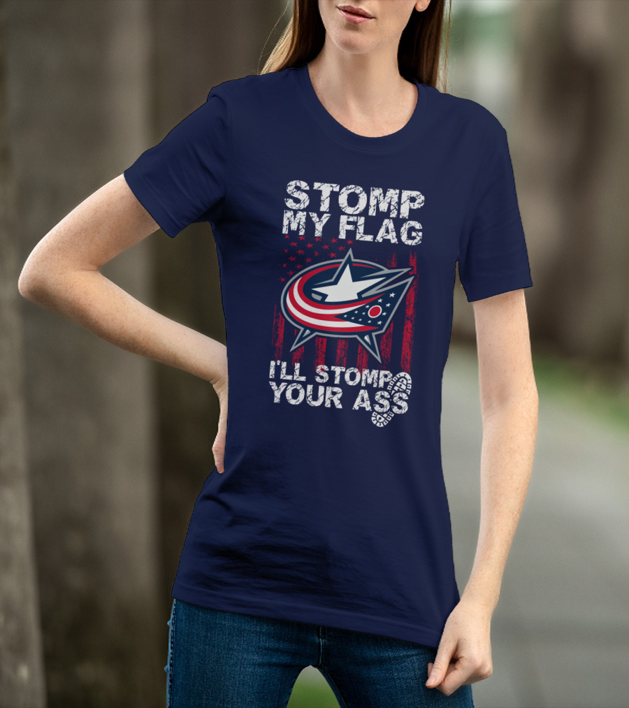 Stomp My Flag I'll Stomp Your Ass Columbus Blue Jackets T-Shirt
