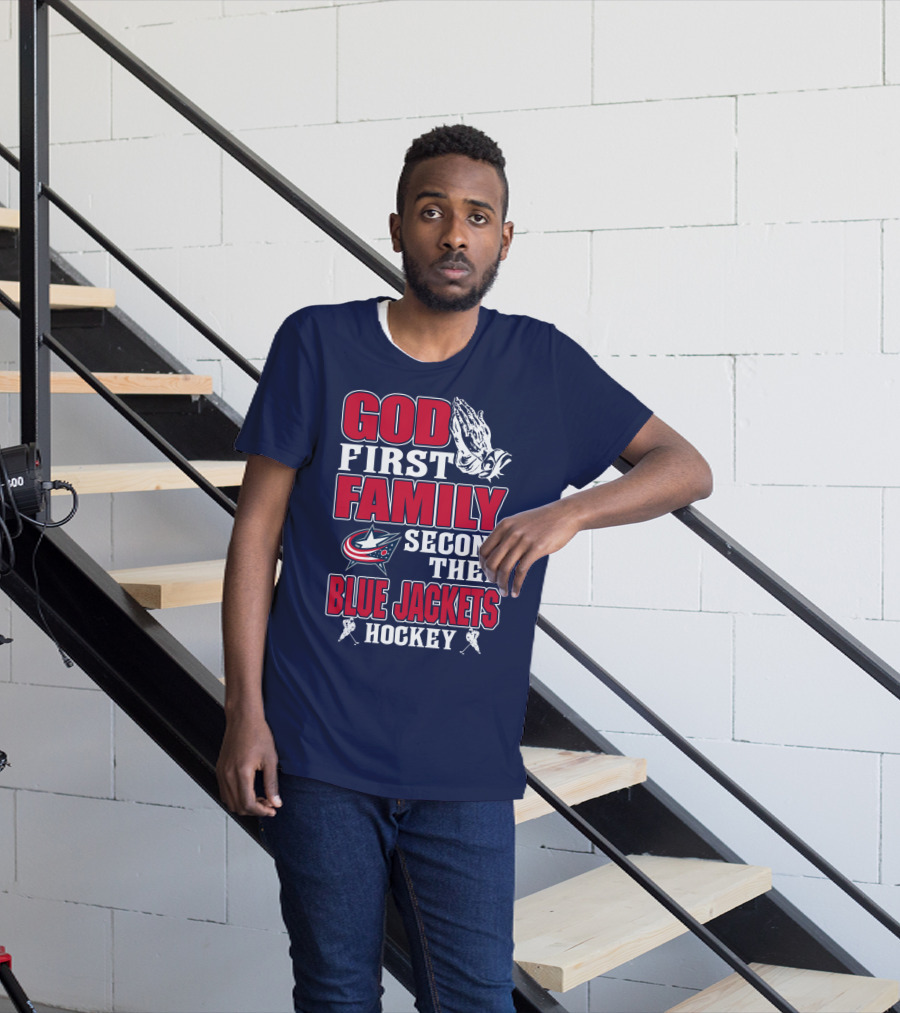 God First Family Second Then Blue Jackets Hockey T-Shirt