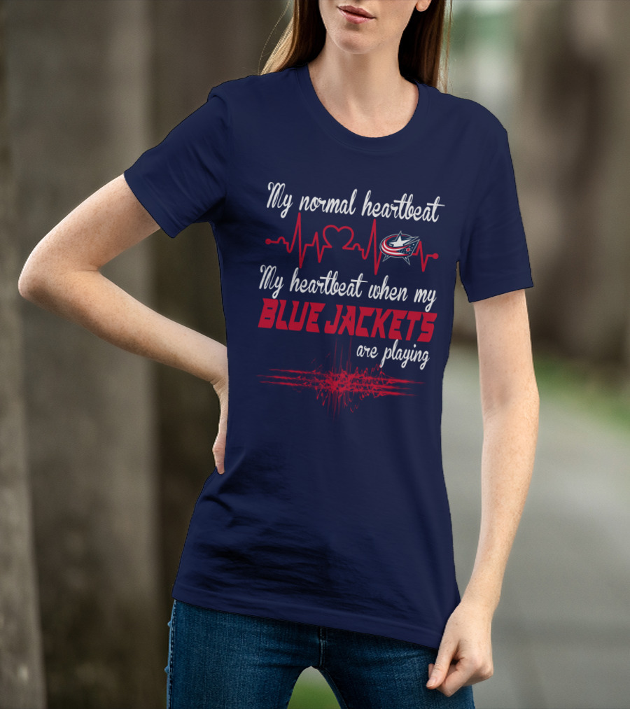 My Normal Heartbeat My Heartbeat When My Blue Jackets Are Playing T-Shirt