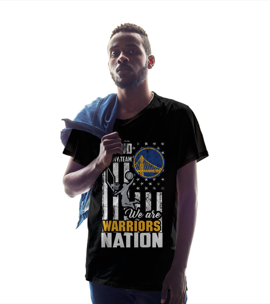I Stand With My Team We Are Warriors Nation Golden State Warriors T-Shirt
