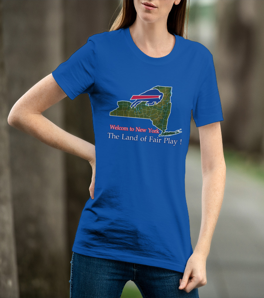 Welcome To New York The Land Of Fair Play Bills T-Shirt