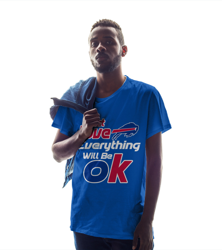Just Love Bills Everything Will Be Ok T-Shirt