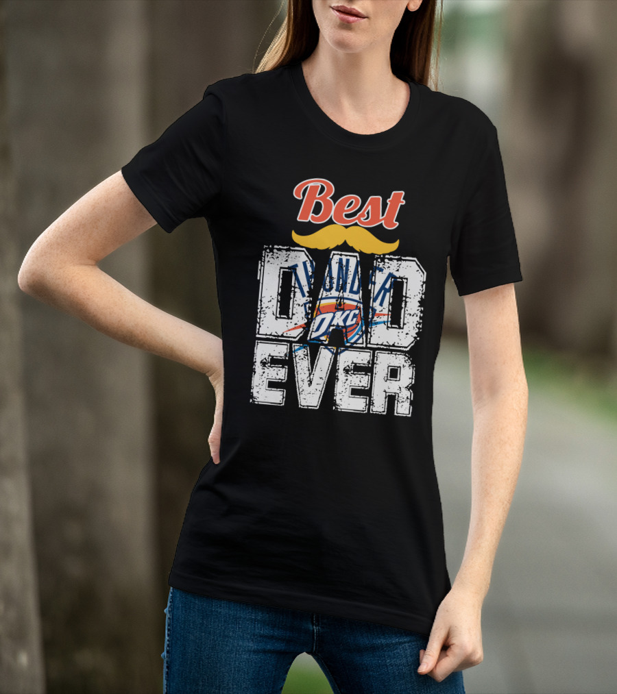 Best Dad Ever Oklahoma City Thunder T-Shirt