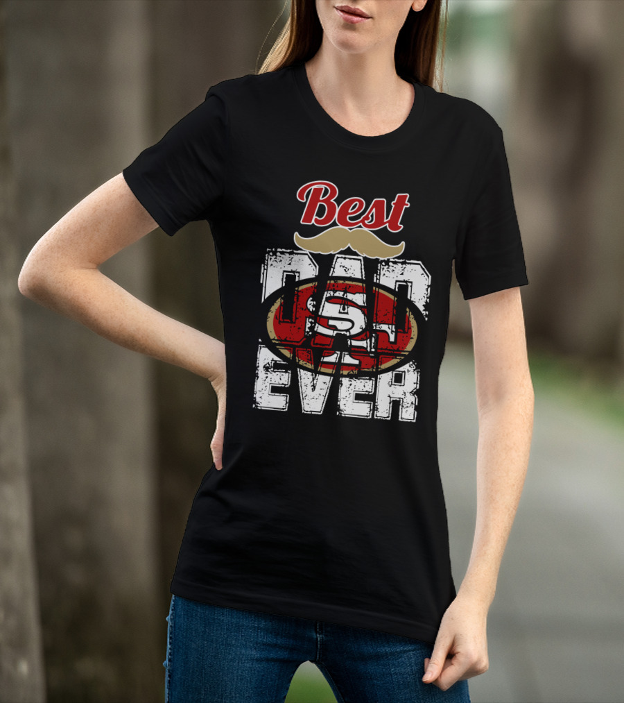 Best Dad Ever 49ers Logo Mustache T-Shirt