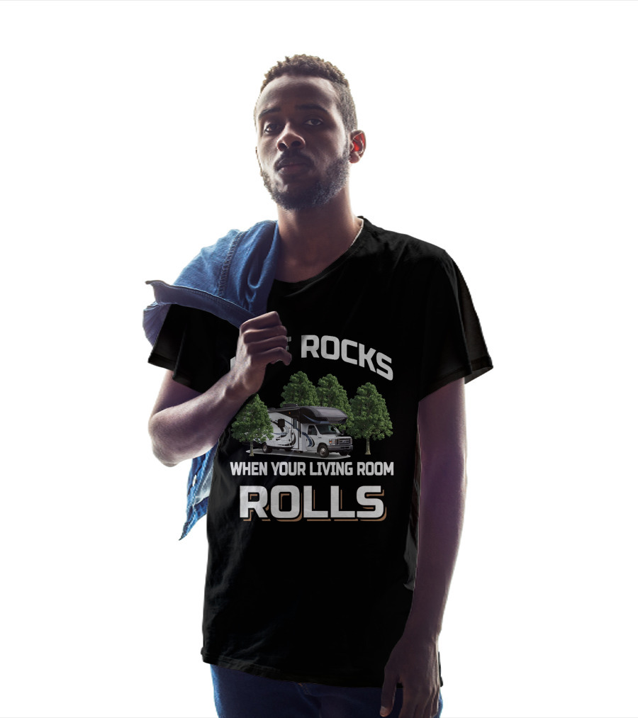 LIFE ROCKS WHEN YOUR LIVING ROOM ROLLS Entegra Coach Class RV Adventure T-Shirt