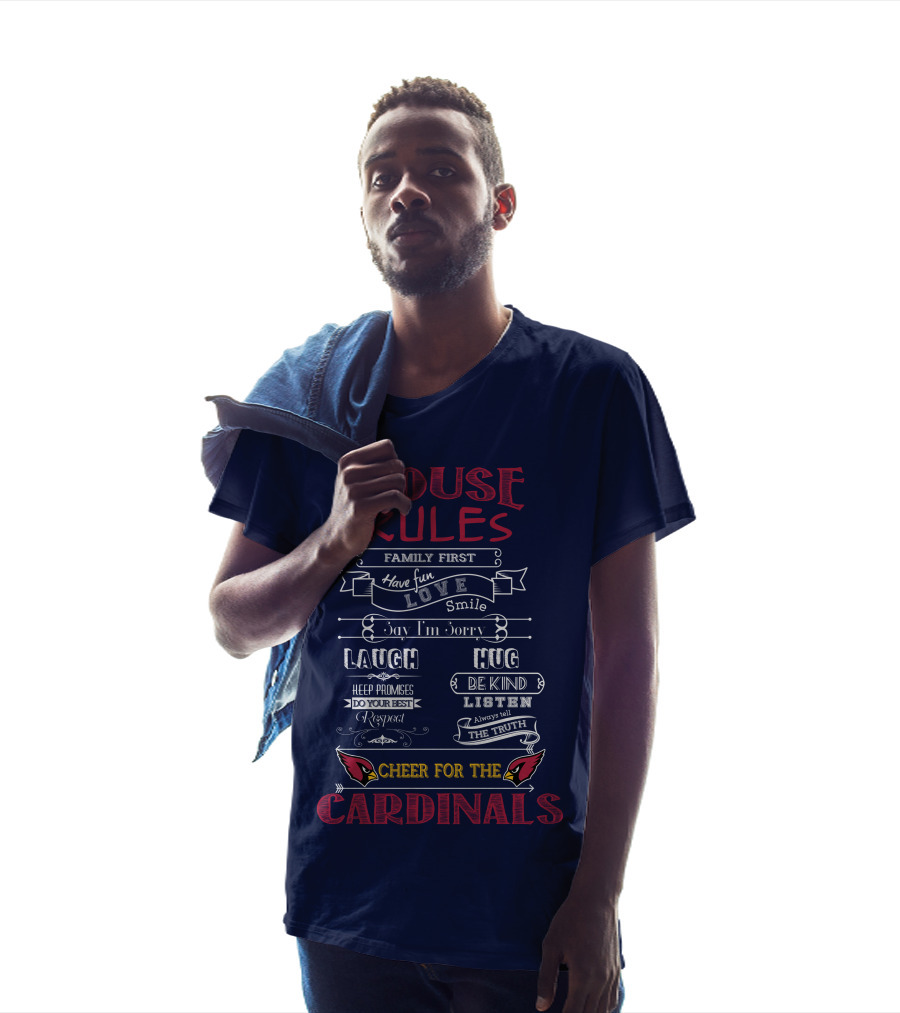 House Rules Cardinals Family First Cheer For The Cardinals T-Shirt