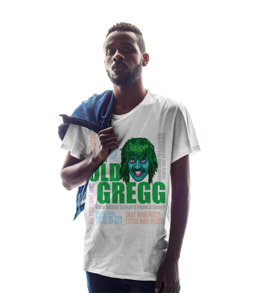I'm Old Gregg Do You Love Me Ever Drunk Bailey’s Want To Go To A Club T-Shirt