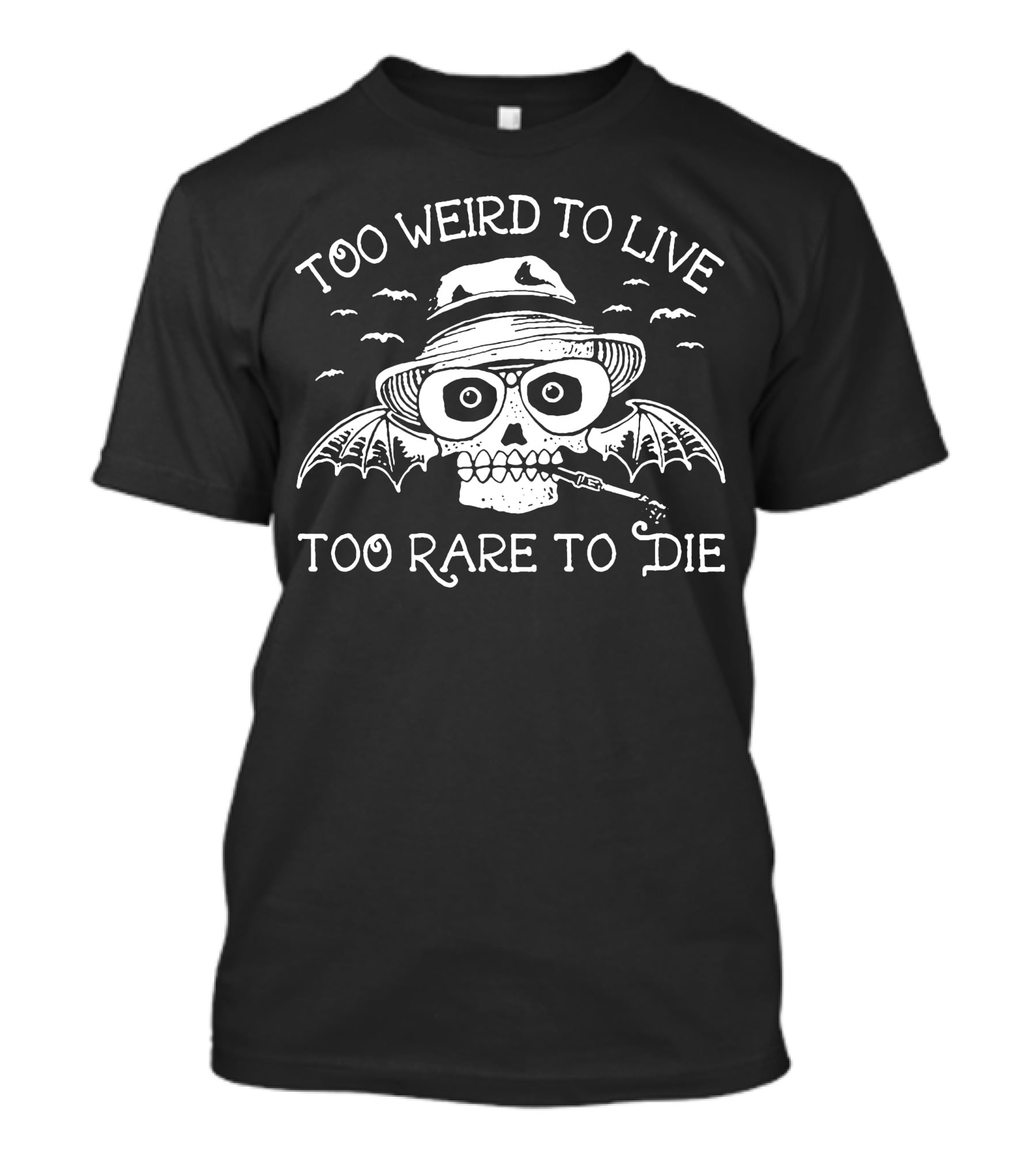 Too Weird To Live Too Rare To Die Skull With Hat And Bat Wings T-Shirt