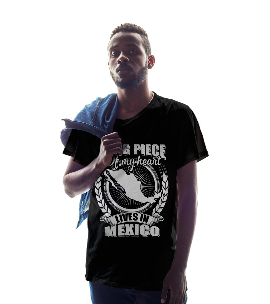 A Big Piece Of My Heart Lives In Mexico T-Shirt