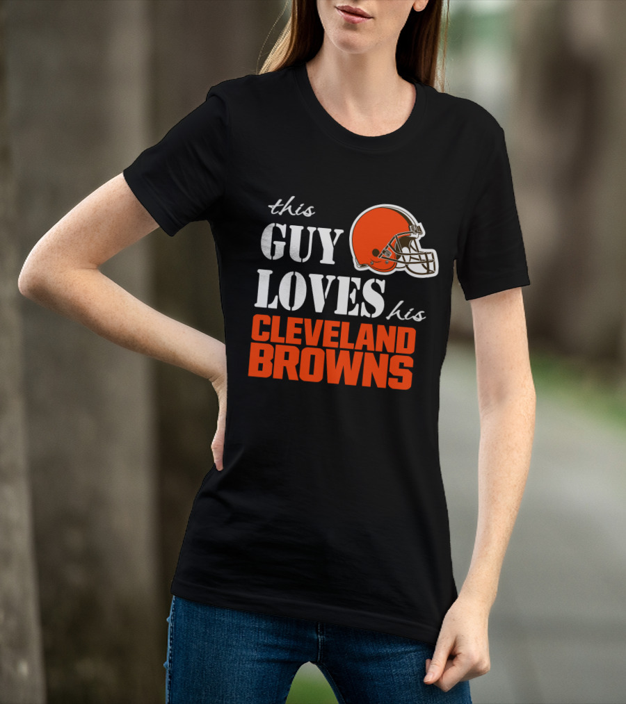 This Guy Loves His Cleveland Browns T-Shirt