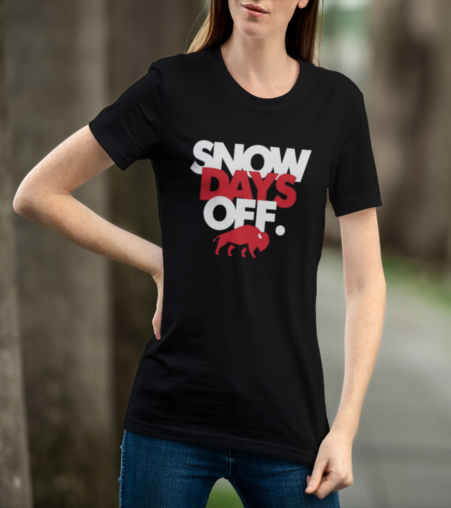 26Shirts Buffalo Snow Days Off T-Shirt