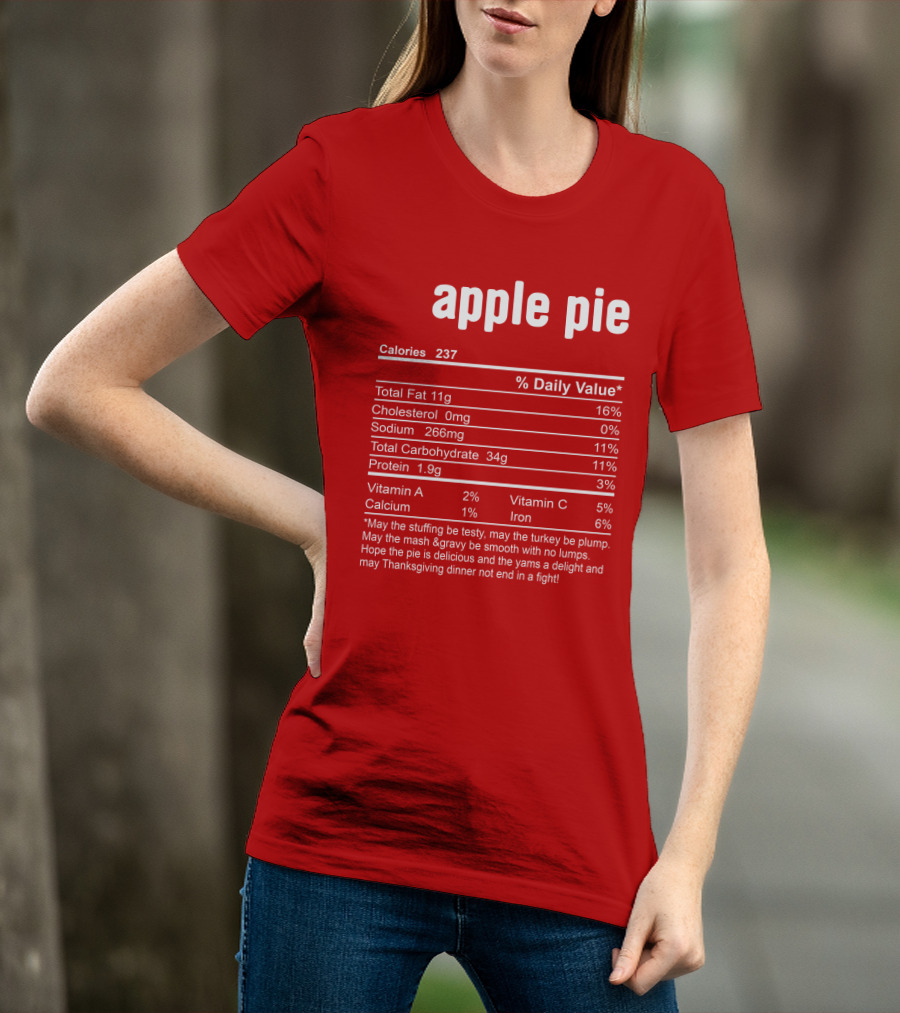 Apple Pie Calories 237 Nutrition Facts Thanksgiving Dinner Humor T-Shirt