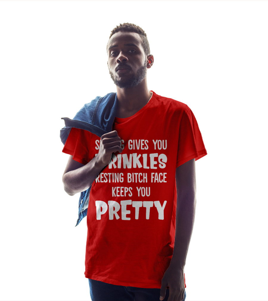 Smiling Gives You Wrinkles Resting Bitch Face Keeps You Pretty T-Shirt